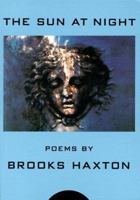 The Sun at Night: Poems 0679765964 Book Cover