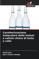 Caratterizzazione molecolare delle lesioni a cellule chiare di testa e collo (Italian Edition) 6208256712 Book Cover