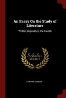 An Essay on the Study of Literature: Written Originally in French (Classic Reprint) 1140829289 Book Cover