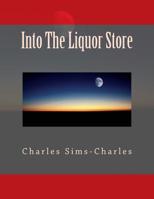 Into the Liquor Store 1519684843 Book Cover