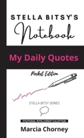 STELLA BITSY'S Notebook: My Daily Quotes - Pocket Edition null Book Cover