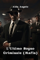 L'Ultimo Sogno Criminale (Mafia) (Italian Edition) 9790114516 Book Cover