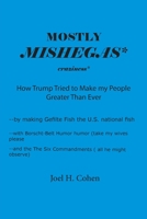 Mostly Mishegas: How Trump Tried to Make my People Greater Than Ever 1942500718 Book Cover