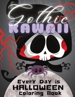 Gothic Kawaii: Every Day is Halloween Coloring Book: A Cute and Creepy Kawaii Coloring Book of 28 Coloring Pages for Kids and Adults 8 and Up B09DMW3XB9 Book Cover