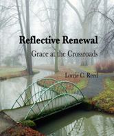 Reflective Renewal: Grace At The Crossroads 0982962924 Book Cover
