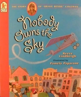 Nobody Owns the Sky: The Story of Brave Bessie Coleman 0763603619 Book Cover