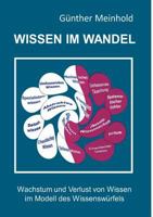 Wissen im Wandel: Wachstum und Verlust von Wissen im Modell des Wissenswürfels 3746097509 Book Cover