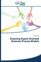 Enacting Aspect Oriented Business Process Models 3639868110 Book Cover