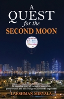 A Quest for the Second Moon: An inspiring story of curiosity, innovation, perseverance, and the courage to pursue the impossible B0HD2L136N Book Cover