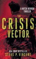 The Crisis Vector: Mitch Herron 7 (Mitch Herron Action Thrillers) 0645482013 Book Cover