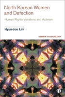 North Korean Women and Defection: Human Rights Violations and Activism 1529215447 Book Cover