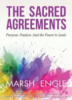 The Sacred Agreements: Purpose. Passion. and the Power to Lead. 1457553783 Book Cover