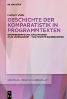 Geschichte Der Komparatistik in Programmtexten: Grundbegriffe Und Konzeptionen Von Posnett Bis Bernheimer 3111005348 Book Cover