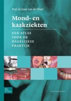 Mond- En Kaakziekten: Een Atlas Voor de Dagelijkse Praktijk 9036816327 Book Cover