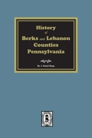 History of Berks and Lebanon Counties, Pennsylvania 1639141448 Book Cover