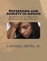 Depression and Anxiety in Adults: Strategies to Address Depression and Anxiety 1548006688 Book Cover