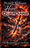 Hope and The Guardians: The Beginning of The End B0DGVWP4NN Book Cover