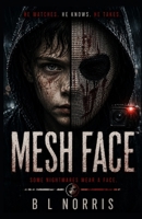 MESH FACE: A Psychological Thriller B0HB38DTB6 Book Cover