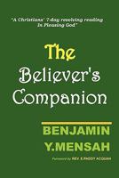 Believer's Companion: A Christians' 7-Day Revolving Reading in Pleasing God 1453574964 Book Cover