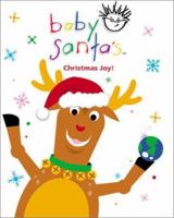 Baby Santa's Christmas Joy! 0786808047 Book Cover