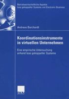 Koordinationsinstrumente in Virtuellen Unternehmen: Eine Empirische Untersuchung Anhand Lose Gekoppelter Systeme 3835005316 Book Cover