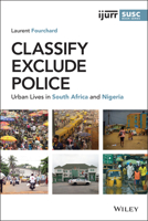 Classify, Exclude, Police: Urban Lives in South Africa and Nigeria 1119582644 Book Cover
