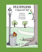 Fluffless, a Squirrel's Tail 1544744498 Book Cover