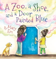 A Zoo, a Shoe, and a Door Painted Blue 1990014178 Book Cover