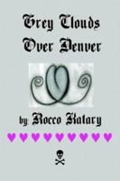 Grey Clouds Over Denver 1418434124 Book Cover