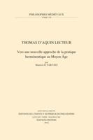 Thomas d'Aquin Lecteur: Vers Une Nouvelle Approche de la Pratique Hermeneutique Au Moyen Age 9042926503 Book Cover