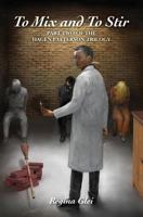To Mix and To Stir: Part Two of the Hagen Patterson Trilogy 1490512217 Book Cover