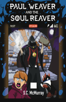 Paul Weaver and the Soul Reaver 1963832140 Book Cover
