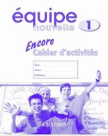Équipe nouvelle: Part 1: Encore cahier d'activites 0199124515 Book Cover