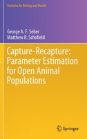 Capture-Recapture: Parameter Estimation for Open Animal Populations (Statistics for Biology and Health) 3030181898 Book Cover