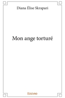 Mon ange torturé (French Edition) 2414257016 Book Cover