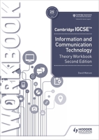 Cambridge Igcse Information and Communication Technology Theory Workbook Second Edition 1398318566 Book Cover
