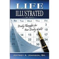 Life Illustrated: Daily Thoughts for Your Daily Walk! 0982530374 Book Cover