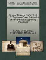 Snyder (Dale) v. Turley (H.) U.S. Supreme Court Transcript of Record with Supporting Pleadings 1270570005 Book Cover