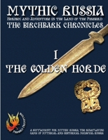 The Birchbark Chronicles 1 - The Golden Horde 0955322421 Book Cover