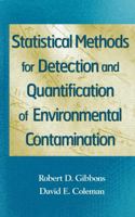 Statistical Methods for Detection and Quantification of Environmental Contamination 0471255327 Book Cover