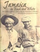 Jamaica in Black and White: Photography in Jamaica C.1845-C.1920: The David Boxer Collection 1405098872 Book Cover