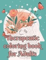 Therapeutic Coloring Book for Adults: Boredom is Followed by Creativity B093BC3JZW Book Cover