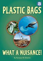 Plastic Bags - What A Nuisance! 192586300X Book Cover