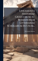 Lineamenta Historiae Graecorum Ac Romanorum Litterariae Scholarum In Usum... (Latin Edition) 1024673111 Book Cover