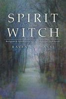 Spirit Of The Witch: Religion & Spirituality in Contemporary Witchcraft 0738703389 Book Cover