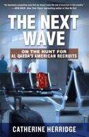The Next Wave: On the Hunt for Al Qaeda's American Recruits 0307885259 Book Cover