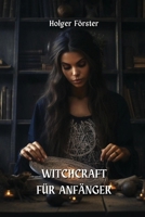 Witchcraft Für Anfänger (German Edition) 9949062756 Book Cover