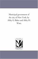 Municipal Government of the City of New York 1418188204 Book Cover