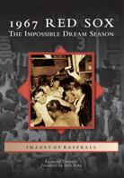 1967 Red Sox: The Impossible Dream Season 1467120936 Book Cover