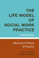 The Life Model of Social Work Practice: Advances in Theory & Practice 0231139985 Book Cover
